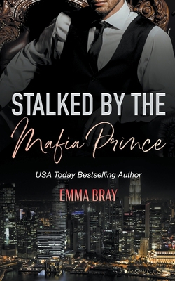Stalked by the Mafia Prince B0C3G5LK91 Book Cover