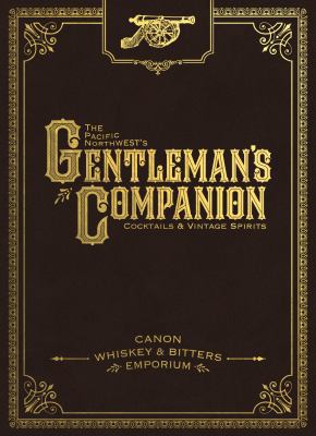 The Pacific Northwest's Gentleman's Companion 0615940978 Book Cover