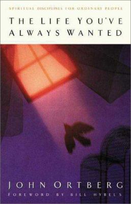 The Life You've Always Wanted: Spiritual Discip... 0310212146 Book Cover