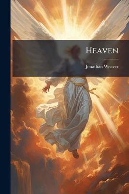 Heaven: Or That Better Country 1246263971 Book Cover
