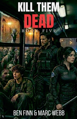 Kill Them Dead - Book 5 B0GYQHNRM3 Book Cover