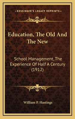 Education, The Old And The New: School Manageme... 1166095029 Book Cover