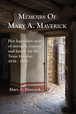 Memoirs of Mary A. Maverick 1932801278 Book Cover