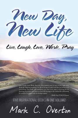 New Day, New Life: Live, Laugh, Love, Work, Pray 1648585159 Book Cover