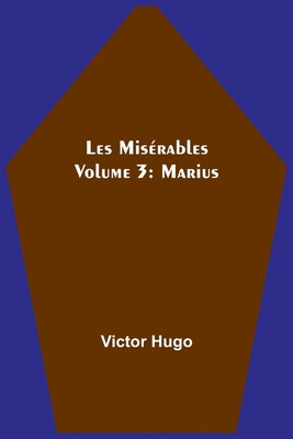 Les Misérables Volume 3: Marius 9357390200 Book Cover