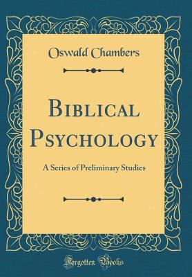 Biblical Psychology: A Series of Preliminary St... 1528447336 Book Cover