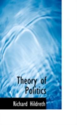 Theory of Politics 0559654669 Book Cover