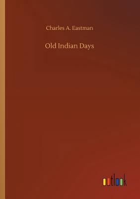 Old Indian Days 3734051762 Book Cover