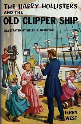The Happy Hollisters and the Old Clipper Ship 1484148266 Book Cover