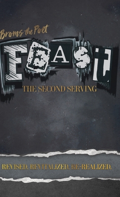 Feast: The Second Serving: Revised, Revitalized... 1039172164 Book Cover