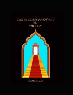 The Golden Pathway to Success B09CRKKQ94 Book Cover