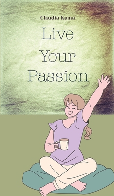 Live Your Passion 9916870845 Book Cover
