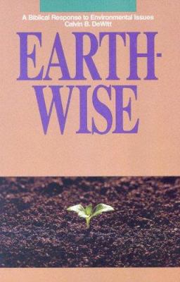 Earth-Wise: A Biblical Response to Environmenta... 1562120573 Book Cover