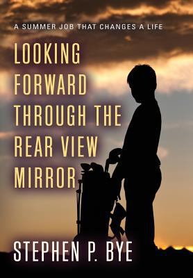 Looking Forward Through the Rear View Mirror 1634929586 Book Cover