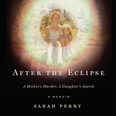 After the Eclipse: A Mother's Murder, a Daughte... 1665143797 Book Cover
