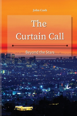 The Curtain Call: Beyond the Stars 1801934827 Book Cover