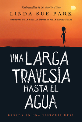 Una Larga Travesía Hasta El Agua: Basada En Una... 0358344891 Book Cover