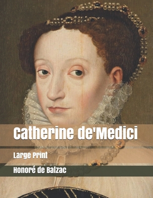 Catherine de'Medici: Large Print 1698007639 Book Cover