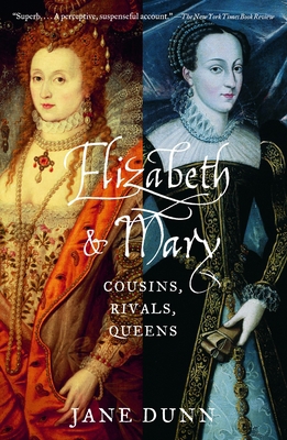 Elizabeth and Mary: Cousins, Rivals, Queens B00A2M91D8 Book Cover