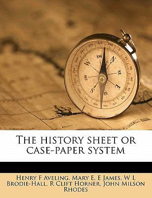 The History Sheet or Case-Paper System 1171582455 Book Cover