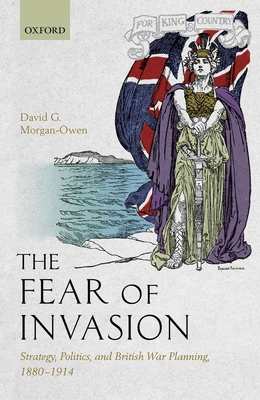 The Fear of Invasion: Strategy, Politics, and B... 0198805195 Book Cover