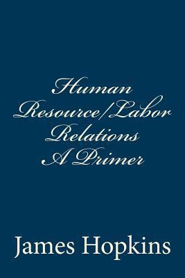 Human Resource/Labor Relations A Primer 1495365654 Book Cover