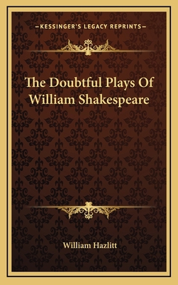 The Doubtful Plays of William Shakespeare 1163509760 Book Cover