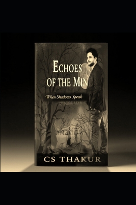 Echoes of the Mind: When Shadows Speak _ CS THA... B0DSTNQPL7 Book Cover