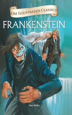 Frankenstein: Om Illustrated Classics 9381607788 Book Cover