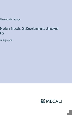 Modern Broods; Or, Developments Unlooked For: i... 3387063598 Book Cover