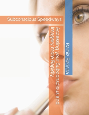 Accessing your Subconscious and Imagery more Ra... B0CMQJDK42 Book Cover