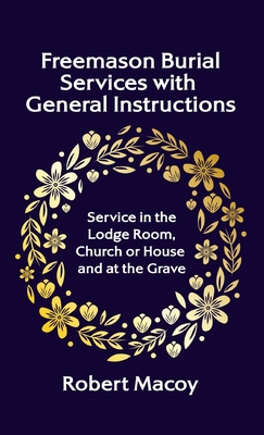 Freemason Burial Services with General Instruct... 1639232966 Book Cover