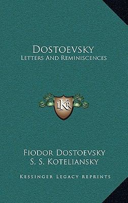 Dostoevsky: Letters and Reminiscences 1163449024 Book Cover