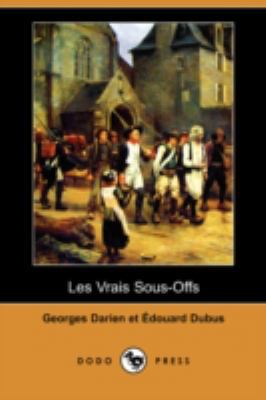 Les Vrais Sous-Offs (Dodo Press) [French] 1409944573 Book Cover