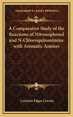 A Comparative Study of the Reactions of Nitroso... 1168653045 Book Cover
