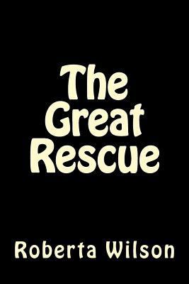 The Great Rescue 1530409411 Book Cover