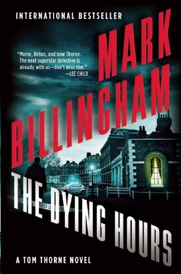 The Dying Hours: A Tom Thorne Novel 080212268X Book Cover