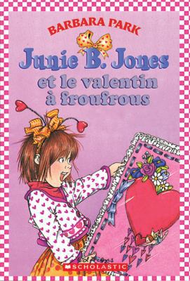 Junie B. Jones Et Le Valentin ? Froufrous [French] 0545995892 Book Cover