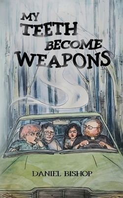 My Teeth Become Weapons            Book Cover