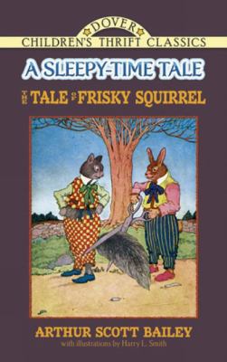 The Tale of Frisky Squirrel: A Sleepy-Time Tale 0486490319 Book Cover