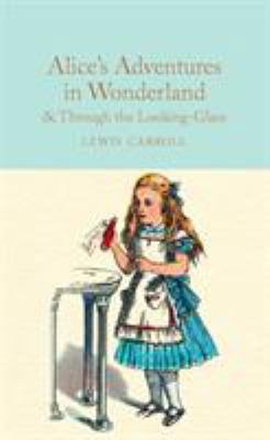 Alice's Adventures in Wonderland & Through the ... 1909621579 Book Cover