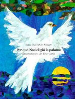 Por Que Noe Eligio La Paloma: Spanish Edition o... [Spanish] 0374360855 Book Cover