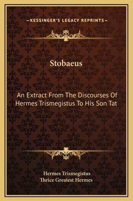 Stobaeus: An Extract From The Discourses Of Her... 1169267955 Book Cover