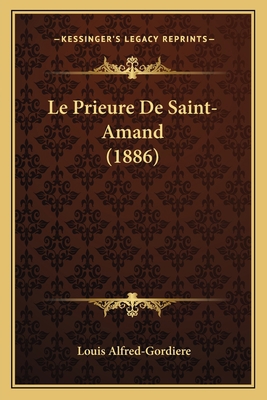 Le Prieure De Saint-Amand (1886) [French] 1166785718 Book Cover