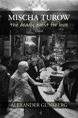 Mischa Turow: The Deadly Quest for Love 194918093X Book Cover