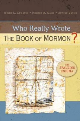 Who Really Wrote the Book of Mormon?: The Spald... 0758605277 Book Cover