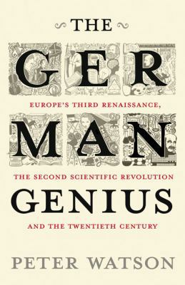 The German Genius: Europe's Third Renaissance, ... 0743285530 Book Cover