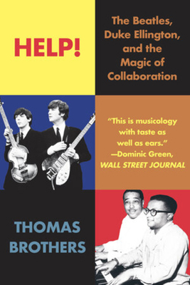 Help!: The Beatles, Duke Ellington, and the Mag... 039335752X Book Cover