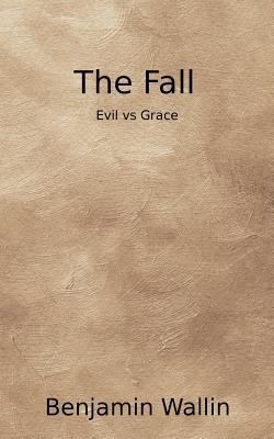 The Fall: Evil vs Grace 1502458349 Book Cover
