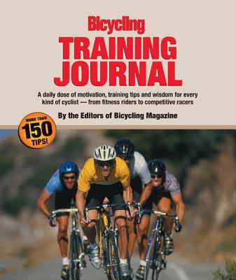 The Bicycling Training Journal: A Daily Dose of... 1579549357 Book Cover